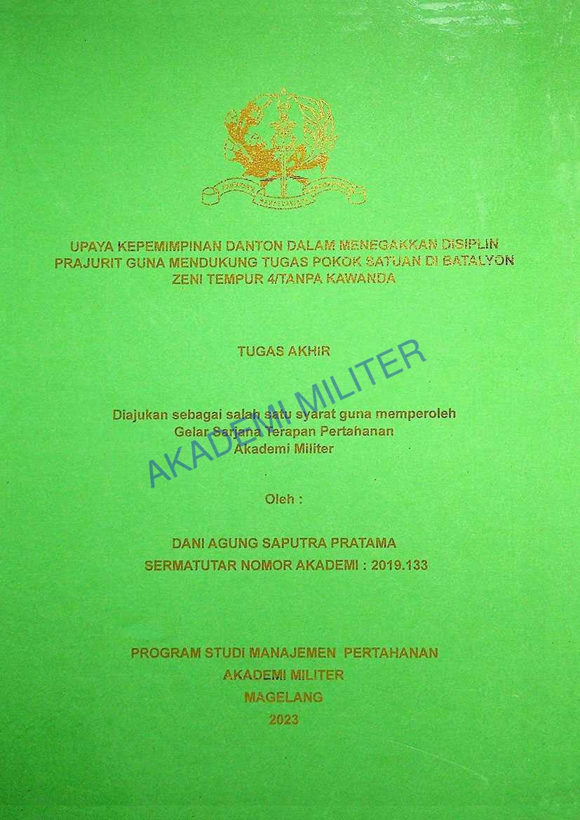 UPAYA KEPEMIMPINAN DANTON DALAM MENEGAKKAN DISIPLIN PRAJURIT GUNA MENDUKUNG TUGAS POKOK SATUAN DI BATALYON ZENI TEMPUR 4/TANPA KAWANDA